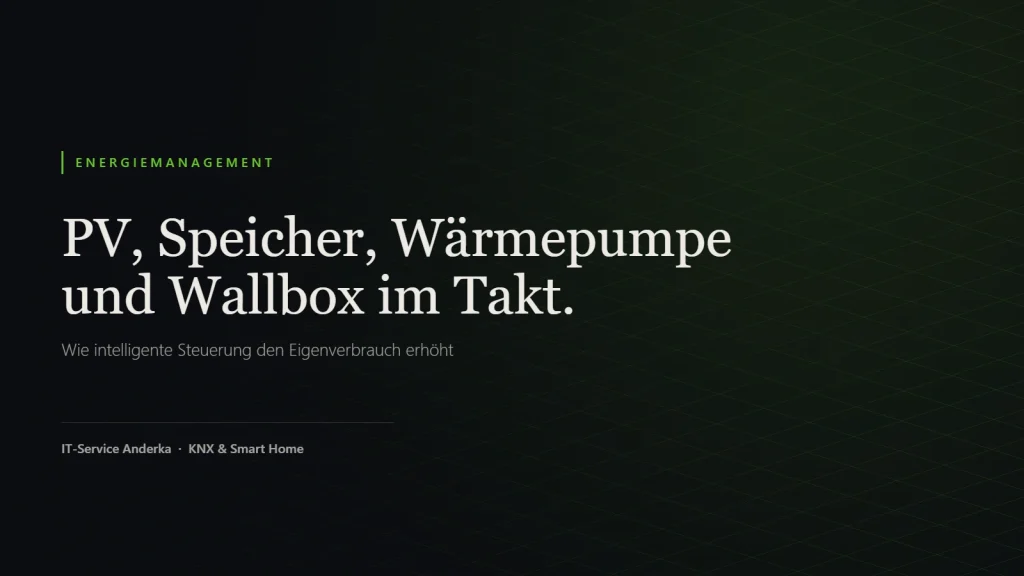 Energiemanagement im Smart Home: PV, Speicher, Wärmepumpe und Wallbox im Zusammenspiel